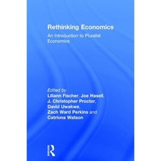 Rethinking Economics: An Introduction to Pluralist Economics Hardcover, Routledge