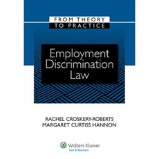 Employment Discrimination Law: From Theory to Practice Paperback, Aspen Publishers