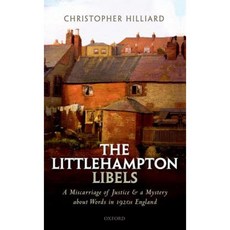 The Littlehampton Libels: A Miscarriage of Justice and a Mystery about Words in 1920s England Hardcover, Oxford University Press, USA