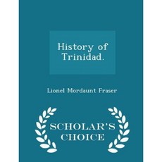 History of Trinidad. - Scholar's Choice Edition Paperback