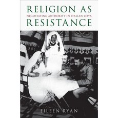 Religion as Resistance: Negotiating Authority in Italian Libya Hardcover, Oxford University Press, USA