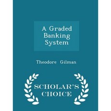 A Graded Banking System - Scholar's Choice Edition Paperback