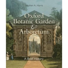 Oxford Botanic Garden & Arboretum: A Brief History Paperback, Bodleian Library