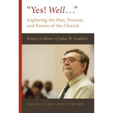 Yes! Well...: Exploring the Past Present and Future of the Church Paperback, William B. Eerdmans Publishing Company