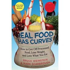 Real Food Has Curves: How to Get Off Processed Food Lose Weight and Love What You Eat Hardcover, Gallery Books