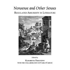Nonsense and Other Senses: Regulated Absurdity in Literature Hardcover, Cambridge Scholars Publishing