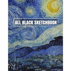 All Black Sketchbook: Van Gogh Starry Night (Journal Diary) 8.5 X 11 100 Pages Paperback, Createspace Independent Publishing Platform