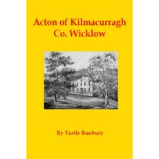 Acton of Kilmacurragh Co. Wicklow Paperback, Createspace Independent Publishing Platform