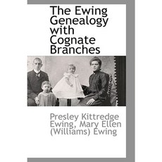 The Ewing Genealogy with Cognate Branches Paperback, BCR (Bibliographical Center for Research)