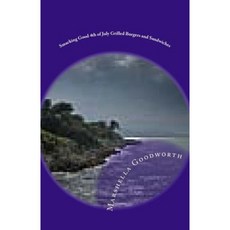 Smacking Good 4th of July Grilled Burgers and Sandwiches Paperback, Createspace Independent Publishing Platform