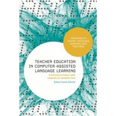Teacher Education in Computer-Assisted Language Learning: A Sociocultural and Linguistic Perspective Hardcover, Bloomsbury Academic