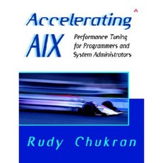Accelerating AIX: Performance Tuning for Programmers and System Administrators Paperback, Addison-Wesley Professional