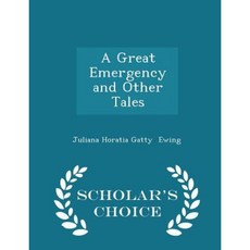 A Great Emergency and Other Tales - Scholar's Choice Edition Paperback