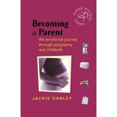 Becoming a Parent: The Emotional Journey Through Pregnancy and Childbirth 平裝版, Wiley