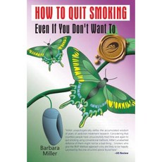 How to Quit Smoking Even If You Don't Want to Paperback, Trafford Publishing