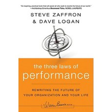 The Three Laws of Performance: Rewriting the Future of Your Organization and Your Life Hardcover, Wiley