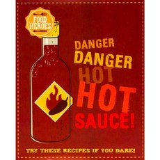 Danger Danger Hot Sauce! (Food Heroes) Hardcover, Love Food