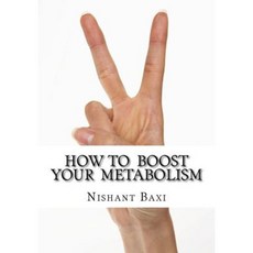 How to Boost Your Metabolism Paperback, Createspace Independent Publishing Platform