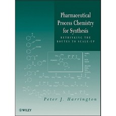 Pharmaceutical Process Chemistry for Synthesis: Rethinking the Routes to Scale-Up 精裝版, Wiley