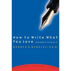 How to Write What You Love and Make a Living at It Paperback, Shaw Books