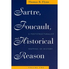 Sartre Foucault and Historical Reason Volume Two: A Poststructuralist Mapping of History Paperback, University of Chicago Press
