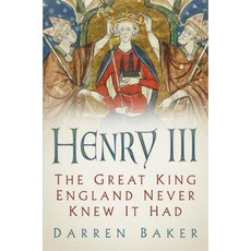 Henry III: The Great King England Never Knew It Had Hardcover, History Press