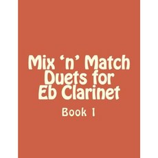 Mix 'n' Match Duets for Eb Clarinet: Book 1 Paperback, Createspace