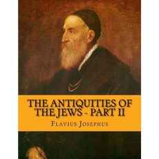 The Antiquities of the Jews - Part II Paperback, Createspace Independent Publishing Platform