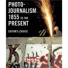 Photojournalism 1855 to the Present: Editor's Choice Hardcover, Abbeville Press