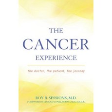 The Cancer Experience: The Doctor the Patient the Journey Hardcover, Rowman & Littlefield Publishers