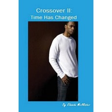Crossover II: Time Has Changed Paperback, Createspace Independent Publishing Platform