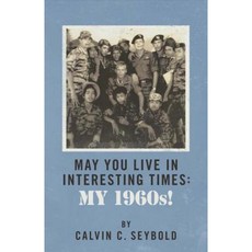 May You Live in Interesting Times: My 1960's Paperback, Bookbaby