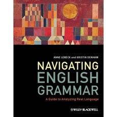 Navigating English Grammar:A Guide to Analyzing Real Language, Wiley-Blackwell
