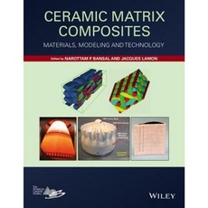 Ceramic Matrix Composites: Materials Modeling and Technology Hardcover, Wiley-American Ceramic Society