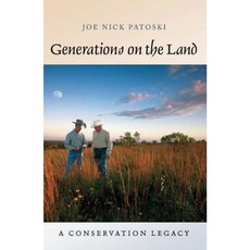 Generations on the Land: A Conservation Legacy Hardcover, Texas A&M University Press