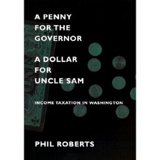 A Penny for the Governor a Dollar for Uncle Sam Hardcover, University of Washington Press