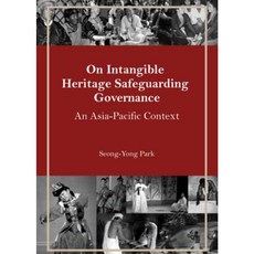 On Intangible Heritage Safeguarding Governance: An Asia-Pacific Context Hardcover, Cambridge Scholars Publishing