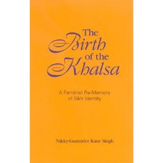 The Birth of the Khalsa: A Feminist Re-Memory of Silk Identity Paperback, State University of New York Press