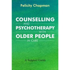 Counselling and Psychotherapy with Older People in Care: A Support Guide Paperback, Jessica Kingsley Publishers