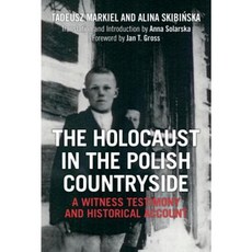 The Holocaust in the Polish Countryside: A Witness Testimony and Historical Account Paperback, Bloomsbury Academic