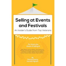 Selling at Events and Festivals: An Insider's Guide from Top Veterans Paperback, Createspace Independent Publishing Platform