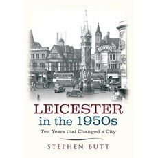 Leicester in the 1950s: Ten Years That Changed a City Paperback, Amberley Publishing