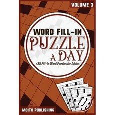 Word Fill-In Puzzle-A-Day: 365 Fill-In Word Puzzles for Adults Volume 3 Paperback, Createspace Independent Publishing Platform