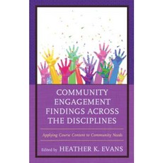 Community Engagement Findings Across the Disciplines: Applying Course Content to Community Needs Hardcover, Rowman & Littlefield Publishers