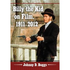 Billy the Kid on Film 1911-2012 Paperback, McFarland & Company