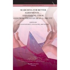 Searching for Better Agreements ... and Finding Them: Contributions of Dean G. Pruitt Hardcover, Republic of Letters