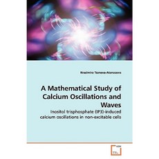 A Mathematical Study of Calcium Oscillations and Waves Paperback, VDM Verlag