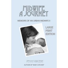 Midwife: A Journey (Large Print) Paperback, Createspace Independent Publishing Platform