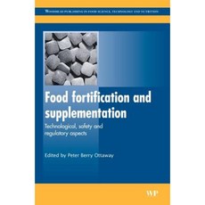 Food Fortification and Supplementation: Technological Safety and Regulatory Aspects Hardcover, Woodhead Publishing