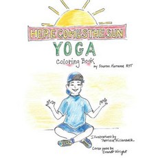 Here Comes the Sun Yoga Coloring Book Paperback, Createspace Independent Publishing Platform